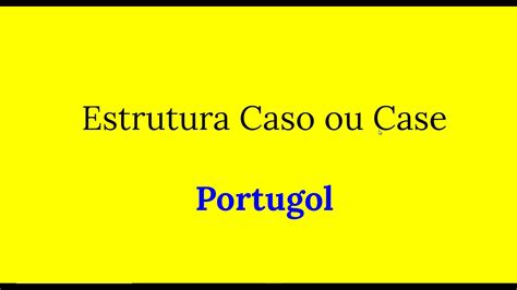 VisuAlg Estrutura Escolha Caso Portugol YouTube