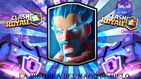 La Historia Del Mago De Hielo En Clash Royale Youtube