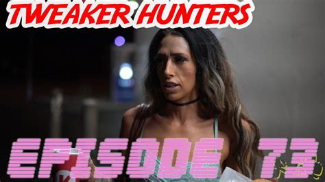 Tweaker Hunters - Episode 73 - YouTube