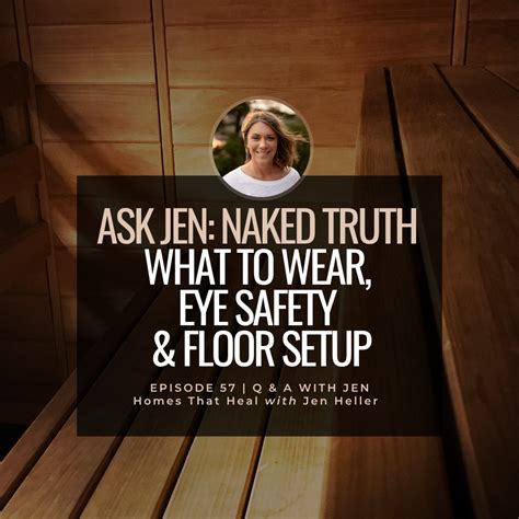Ask Jen Naked Truth What To Wear Eye Safety Floor Setup Jenhellerlifestyle