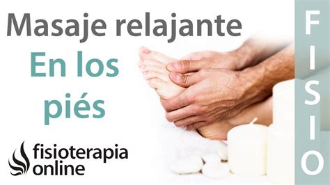 Un Masaje En Los Pies Es Una De Las Cosas M S Relajantes Y