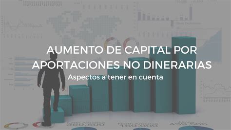 Aspectos A Tener En Cuenta Ante Un Aumento De Capital Por Aportaciones