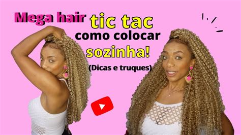 MEGA HAIR TIC TAC COMO COLOCAR SOZINHA YouTube