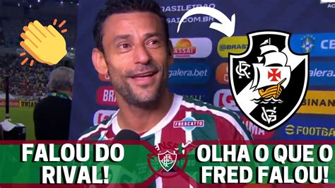 😯incrÍvel Olha O Que O Fred Falou Do Vasco Na Sua Despedida