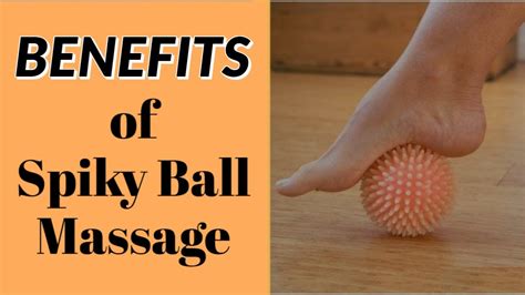 Benefits Of Foot Massage With Spiky Ball Smilogy Youtube