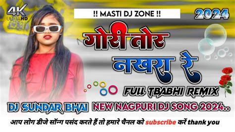 Gori Tor Nakara Re Nagpuri Song Remix Nagpuri Dj Song Remix