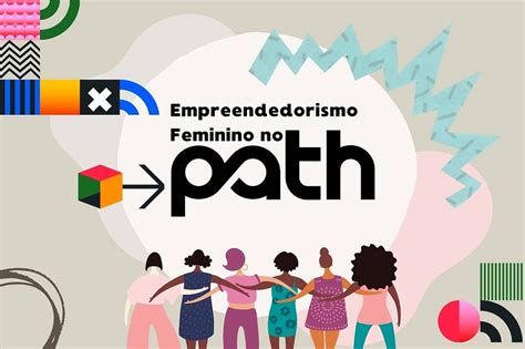 Empreendedorismo Feminino Caminhos Já Trilhados E Obstáculos Para