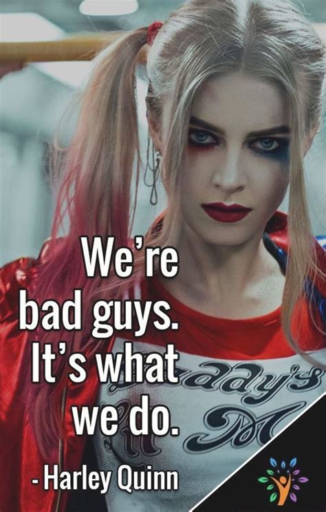 Were Bad Guys Its What We Do” Harley Quinn Harleyquinnquotes