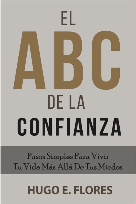 8 Secretos Como Ser Una Persona Segura Y Sin Miedos Hugo Ezequiel Flores