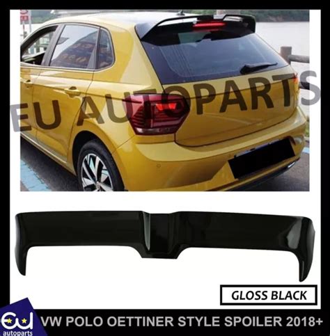 FOR VW POLO Mk6 Aw Oettinger Style Rear Roof Spoiler Gloss Black 2018