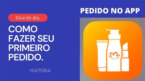 Como Fazer Seu Primeiro Pedido Na Natura Youtube