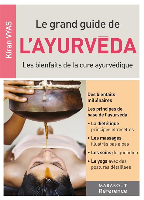 Le Grand Guide De L Ayurv Da Les Bienfaits De La Cure Ayurv Dique