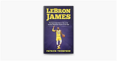 ‎LeBron James: The Inspirational Story of One of the Greatest ...