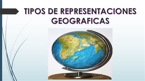 TOMi Digital TIPOS DE REPRESENTACIONES GEOGRAFICAS