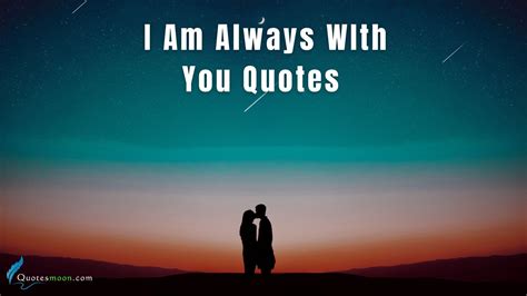 78 I Am Always With You Quotes and Messages for Loved - Quotesmoon