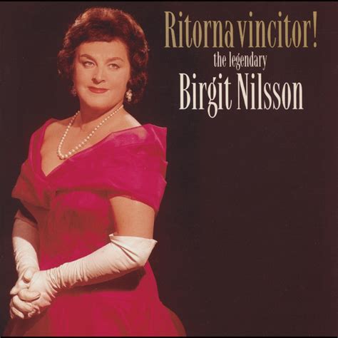 Ritorna Vincitor The Legendary Birgit Nilsson Album Av Birgit