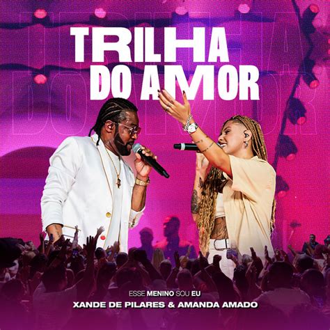 Trilha Do Amor Ao Vivo Single By Xande De Pilares Spotify