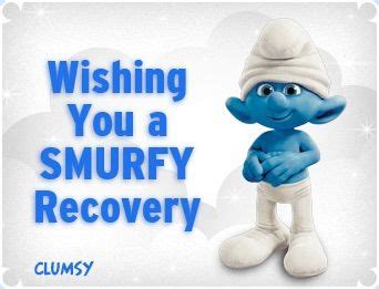 Wishing You A Smurfy Recovery Greetings Images Smurfs Images And Words