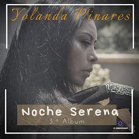 Play Noche Serena By Yolanda Pinares On Amazon Music