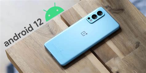 El OnePlus Nord 2 recibe la actualización a Android 12