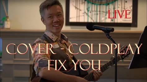 Cover Coldplay Fix You Live Performance YouTube