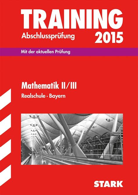 STARK Training Abschlussprüfung Realschule Bayern Mathematik II III