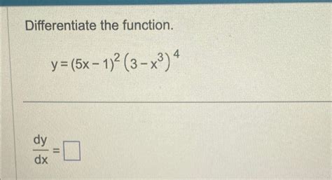 Solved Differentiate The Function Y 5x 1 2 3 X3 4dydx