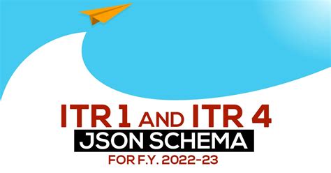 New Json Schema For E Filing Of Itr 1 And 4 For Fy 2022 23