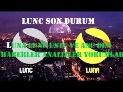 LUNA LUNC USTC ANC COİN SON DAKİKA HABER ANALİZ YORUM YAKIM YouTube