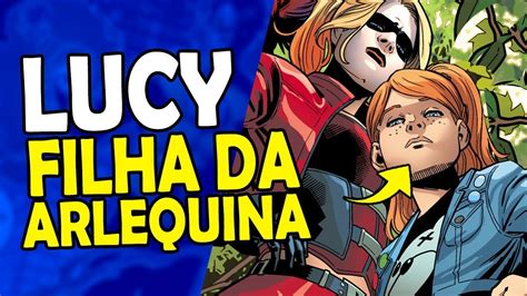 Lucy Quinzel A Hist Ria Da Filha Da Arlequina Youtube