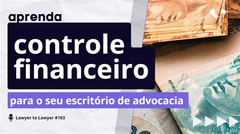 Aprenda a fazer controle financeiro para escritórios de advocacia YouTube