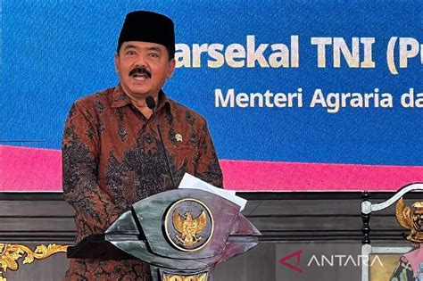 Menteri ATR BPN Minta Kepala Desa Se Jombang Sukseskan PTSL ANTARA News