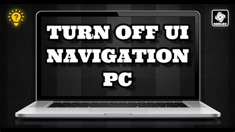 How To Turn Off Ui Navigation Roblox Pc Full Guide Youtube