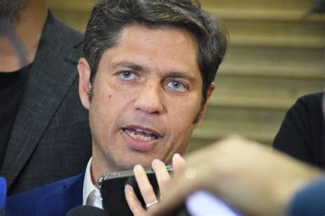 Kicillof Sobre Los Dichos De Bullrich En Apoyo A Milei “la Dinamita Y La Motosierra La Usaron