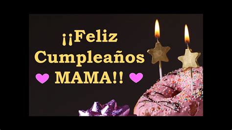 Feliz Cumplea Os Mam Mensaje De Cumplea Os Para Mi Madre