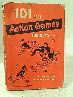 101 Best Action Games for Boys 6 to 12 by Lillian & Godfrey Frankel ...