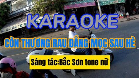 karaoke Còn Thương Rau Đắng Mọc Sau Hè sáng tác Bắc Sơn tone nữ Minh