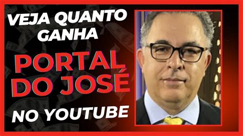 QUANTO GANHA PORTAL DO JOSÉ YOUTUBE EM 2023 YouTube