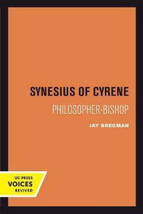 Synesius Of Cyrene Philosopherbishop Jay Bregman 9780520301764