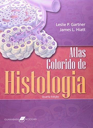 Atlas Colorido De Histologia Em Portuguese Do Brasil Leslie P