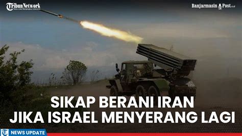 Ancaman Presiden Iran Apabila Israel Menyerang Lagi Bakal Gempur Habis