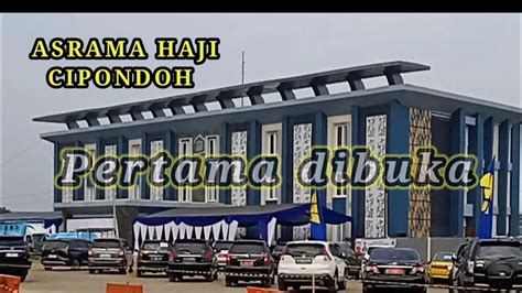 ASRAMA HAJI CIPONDOH TANGERANG YouTube