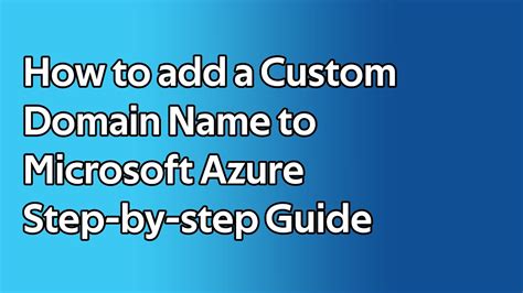 How To Add A Custom Domain Name To Microsoft Azure Youtube