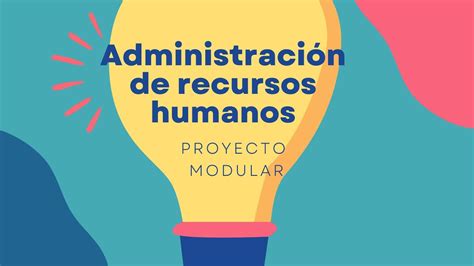 Administración De Recursos Humanos Proyecto Modular Youtube