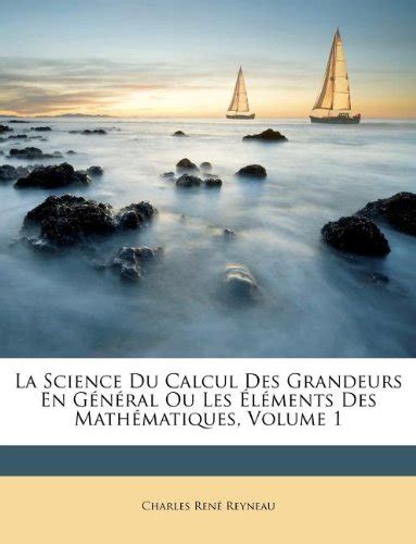 Amazon In Buy La Science Du Calcul Des Grandeurs En G N Ral Ou Les L