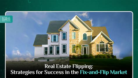 Real Estate Flipping Strategies For Success In The Fix And Flip Market