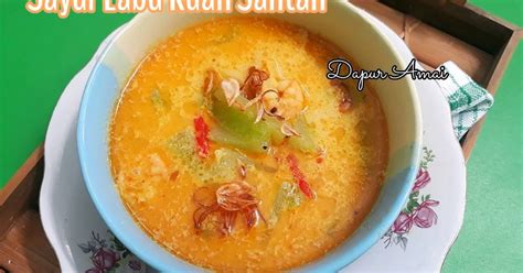 9 Resep Sayur Labu Air Santan Labu Siam Enak Dan Mudah Cookpad