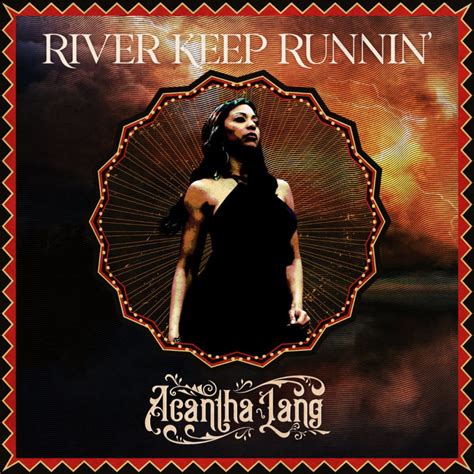 Acantha Lang Releases Defiant New Single River Keep Runnin