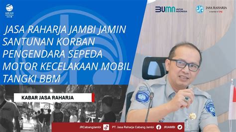 Jasa Raharja Jambi Jamin Santunan Korban Pengendara Sepeda Motor Laka