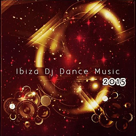 Amazon Music ヴァリアス・アーティストのibiza Dj Dance Music 2015 145 Essential Songs For Dj The Best Of